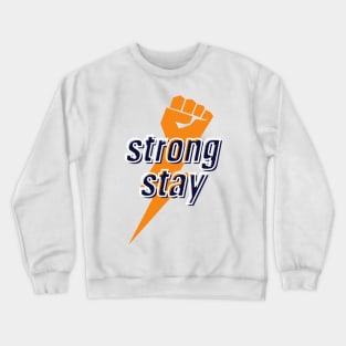 stay strong Crewneck Sweatshirt